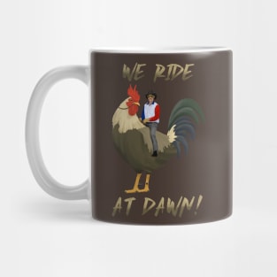 We ride At Dawn Mug